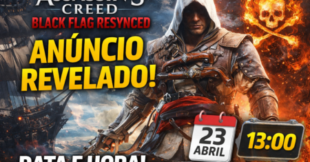 🚨 ASSASSIN’S CREED BLACK FLAG RESYNCED: DATA E HORA DO ANÚNCIO REVELADAS!